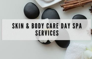 Skin & Body Care Day Spa Services