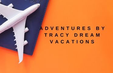 Adventures By Tracy Dream Vacations